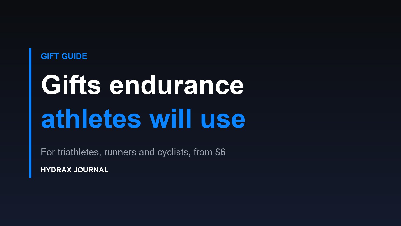 HYDRAX Journal graphic: gifts endurance athletes will use